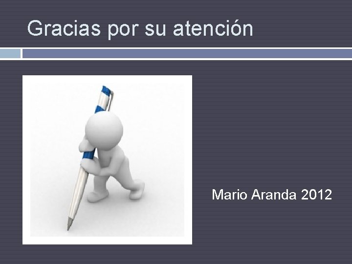 Gracias por su atención Mario Aranda 2012 