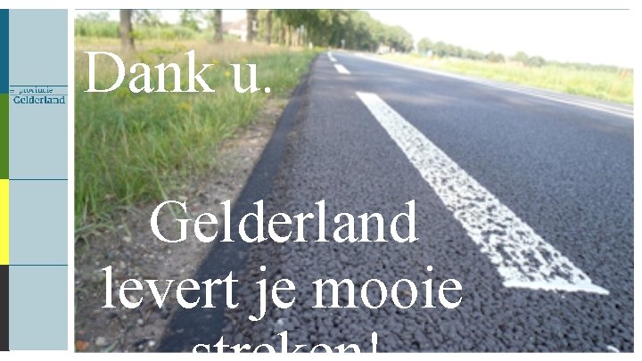 Dank u. Gelderland levert je mooie 