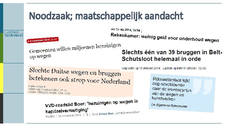 Noodzaak; maatschappelijk aandacht 