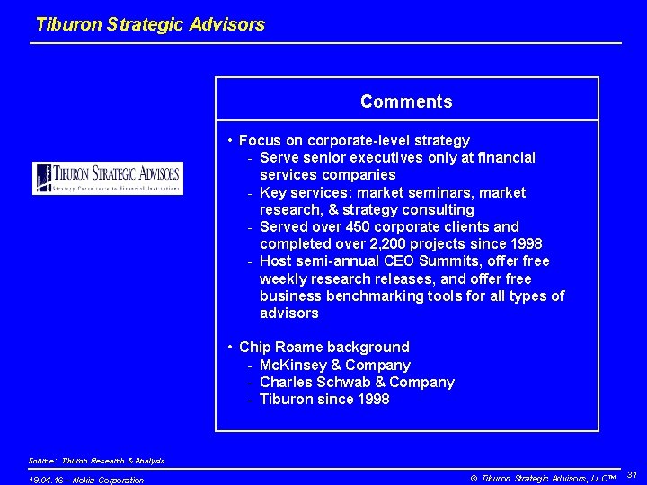 Tiburon Strategic Advisors Comments • Focus on corporate-level strategy - Serve senior executives only Tiburon Strategic Advisors Comments • Focus on corporate-level strategy - Serve senior executives only