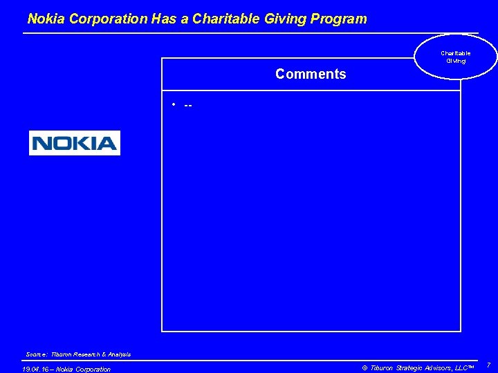 Nokia Corporation Has a Charitable Giving Program Charitable Giving Comments • -- Source: Tiburon Nokia Corporation Has a Charitable Giving Program Charitable Giving Comments • -- Source: Tiburon