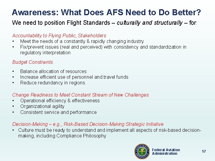 Awareness: What Does AFS Need to Do Better? We need to position Flight Standards Awareness: What Does AFS Need to Do Better? We need to position Flight Standards
