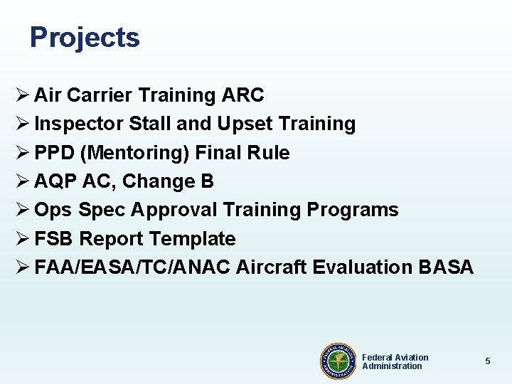 Projects Ø Air Carrier Training ARC Ø Inspector Stall and Upset Training Ø PPD Projects Ø Air Carrier Training ARC Ø Inspector Stall and Upset Training Ø PPD