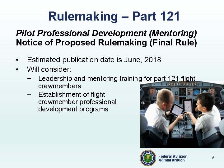 Rulemaking – Part 121 Pilot Professional Development (Mentoring) Notice of Proposed Rulemaking (Final Rule) Rulemaking – Part 121 Pilot Professional Development (Mentoring) Notice of Proposed Rulemaking (Final Rule)