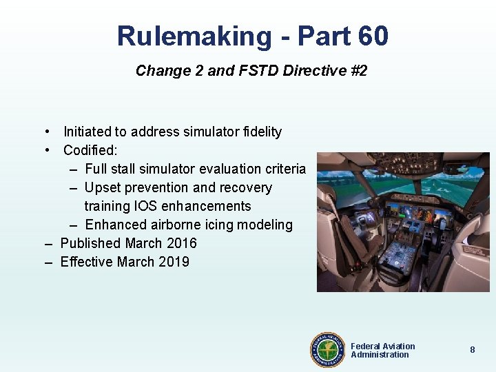 Rulemaking - Part 60 Change 2 and FSTD Directive #2 • Initiated to address