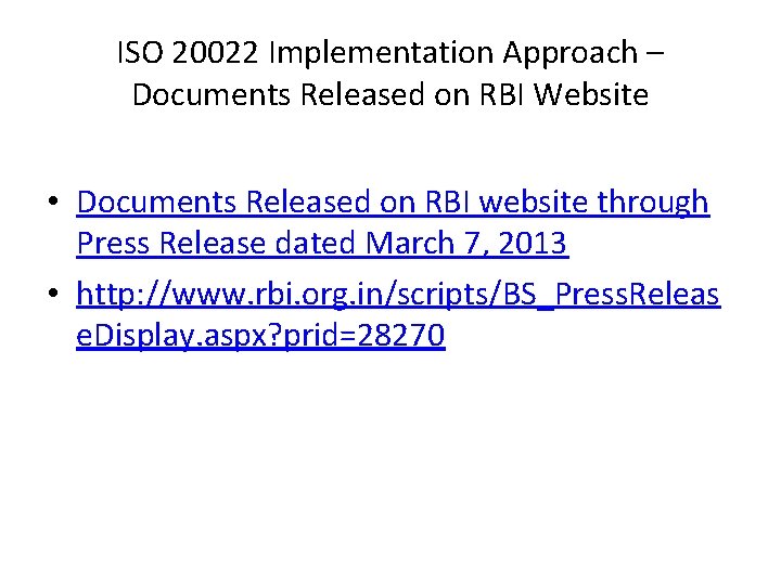 ISO 20022 Implementation Approach – Documents Released on RBI Website • Documents Released on ISO 20022 Implementation Approach – Documents Released on RBI Website • Documents Released on