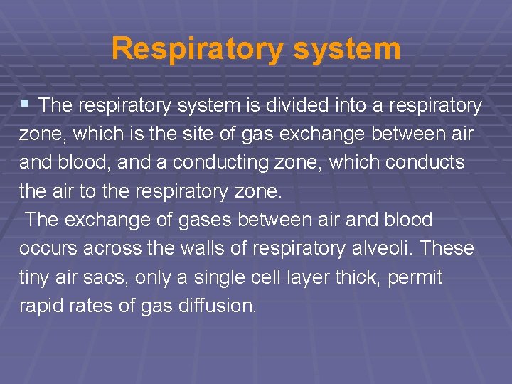 Respiratory system § The respiratory system is divided into a respiratory zone, which is