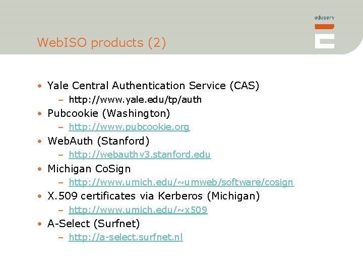 Web. ISO products (2) • Yale Central Authentication Service (CAS) – http: //www. yale.