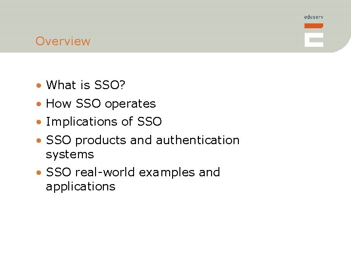 Overview • What is SSO? • How SSO operates • Implications of SSO •