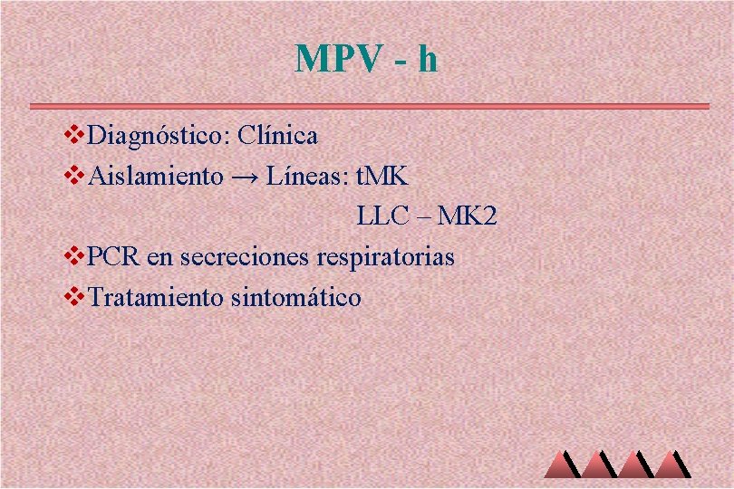 MPV - h v. Diagnóstico: Clínica v. Aislamiento → Líneas: t. MK LLC –