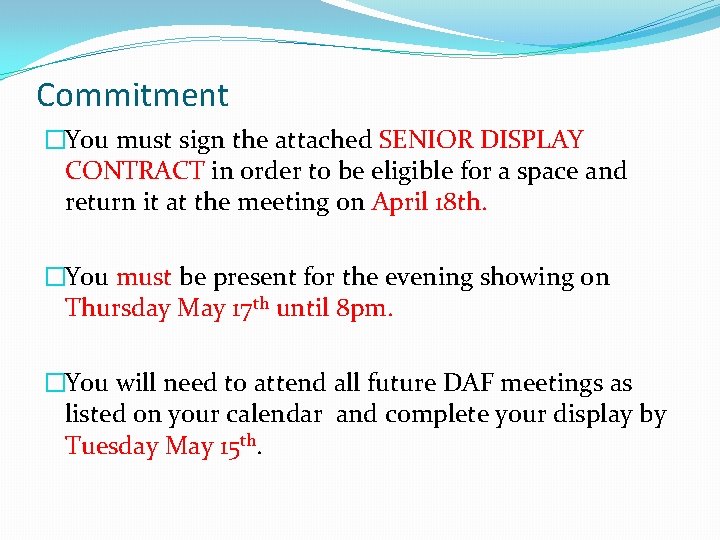 Commitment �You must sign the attached SENIOR DISPLAY CONTRACT in order to be eligible
