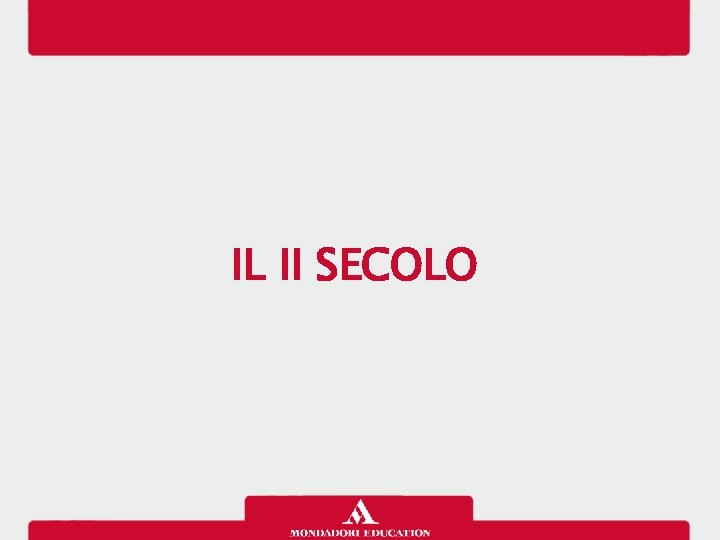 IL II SECOLO 