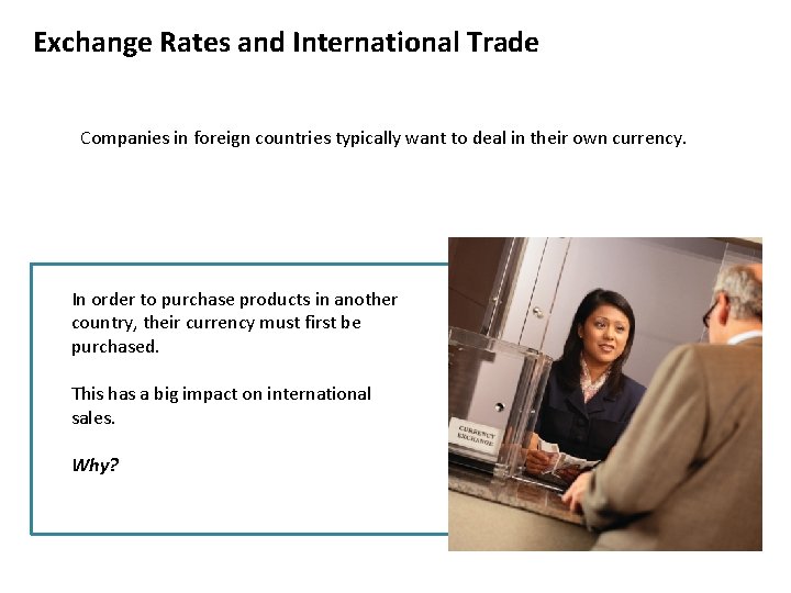 Exchange Rates and International Trade Companies in foreign countries typically want to deal in