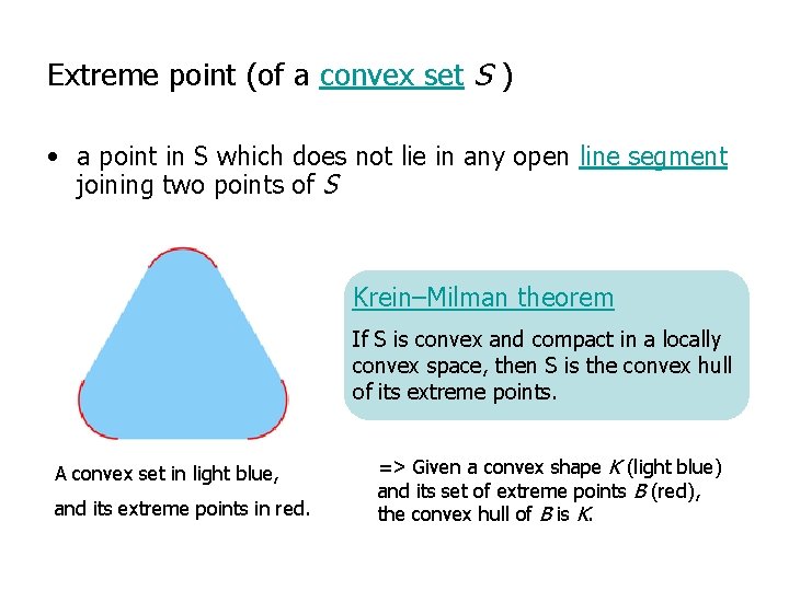 Extreme point (of a convex set S ) • a point in S which