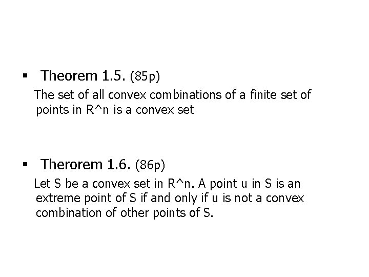 § Theorem 1. 5. (85 p) The set of all convex combinations of a