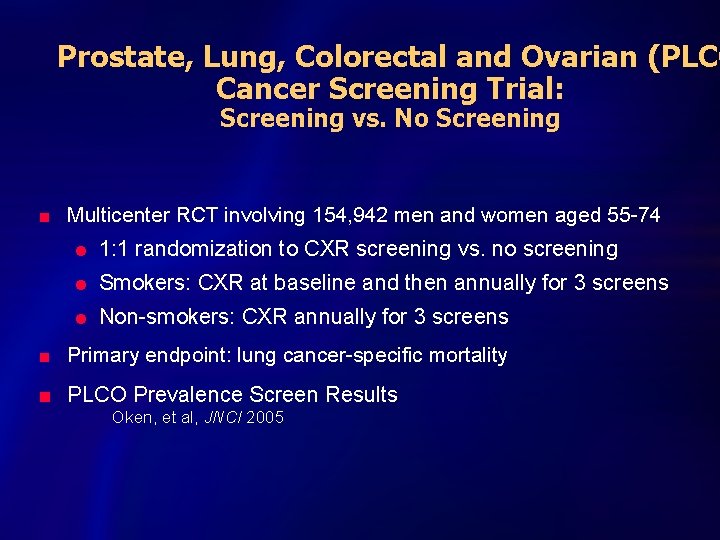 Prostate, Lung, Colorectal and Ovarian (PLCO Cancer Screening Trial: Screening vs. No Screening n