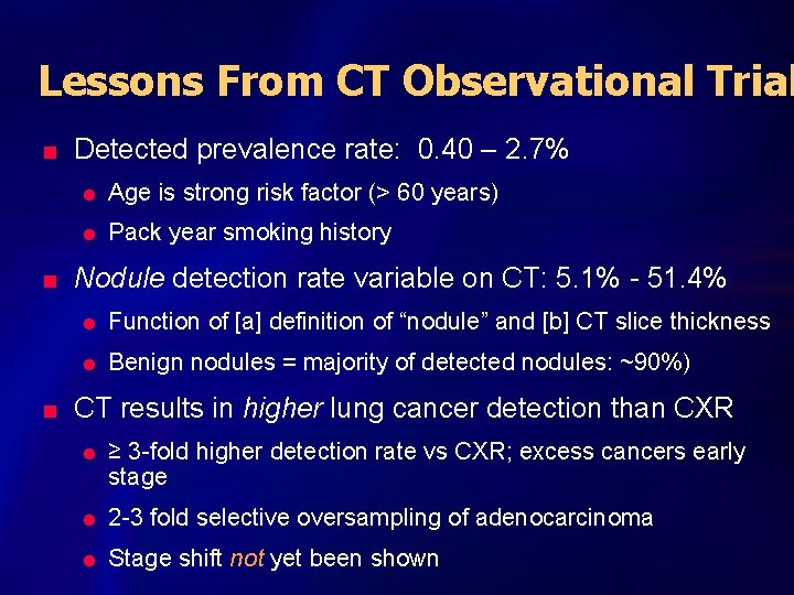 Lessons From CT Observational Trial n n n Detected prevalence rate: 0. 40 –