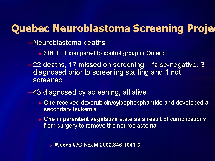 Quebec Neuroblastoma Screening Projec – Neuroblastoma deaths u SIR 1. 11 compared to control