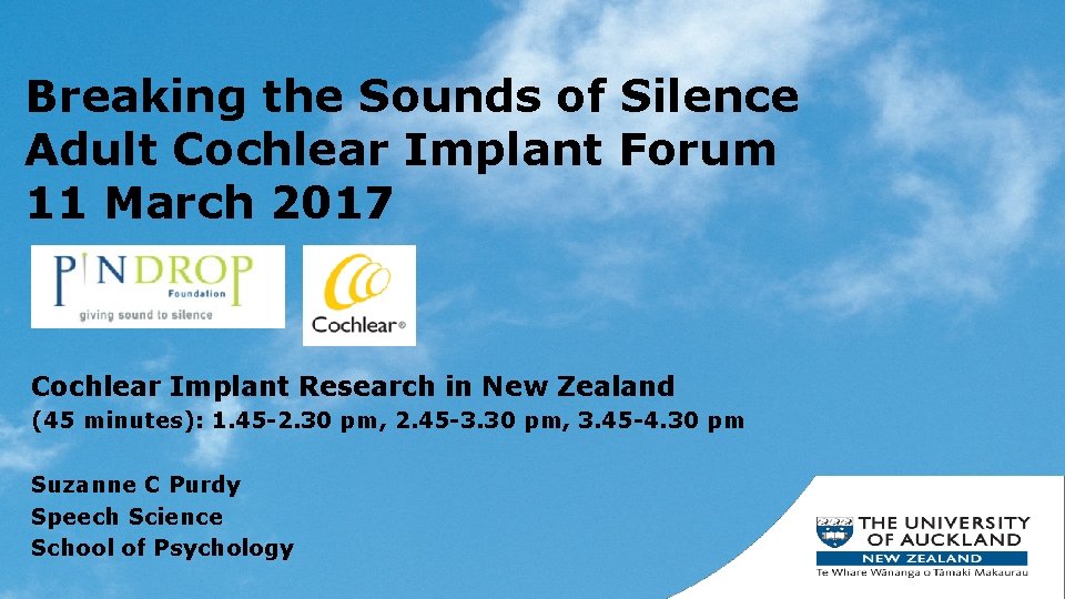 Breaking the Sounds of Silence Adult Cochlear Implant Forum 11 March 2017 Cochlear Implant