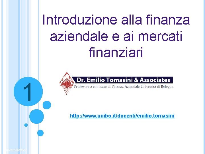 Introduzione alla finanza aziendale e ai mercati finanziari 1 http: //www. unibo. it/docenti/emilio. tomasini