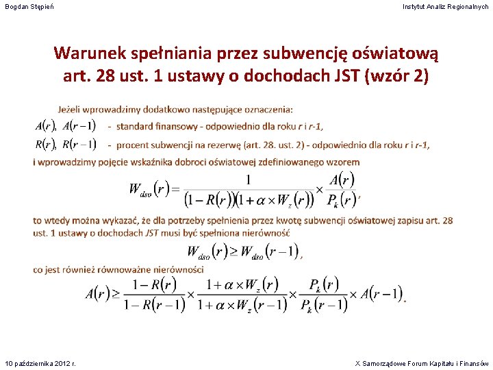 Bogdan Stępień Instytut Analiz Regionalnych Warunek spełniania przez subwencję oświatową art. 28 ust. 1