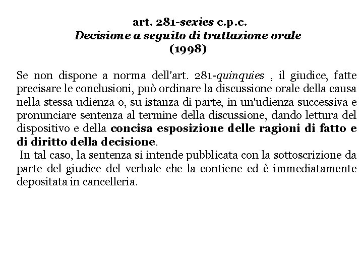 art. 281 -sexies c. p. c. Decisione a seguito di trattazione orale (1998) Se