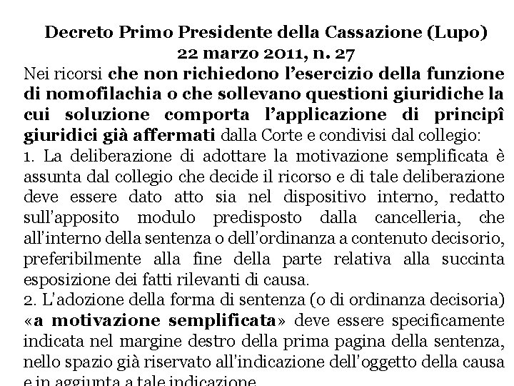 Decreto Primo Presidente della Cassazione (Lupo) 22 marzo 2011, n. 27 Nei ricorsi che