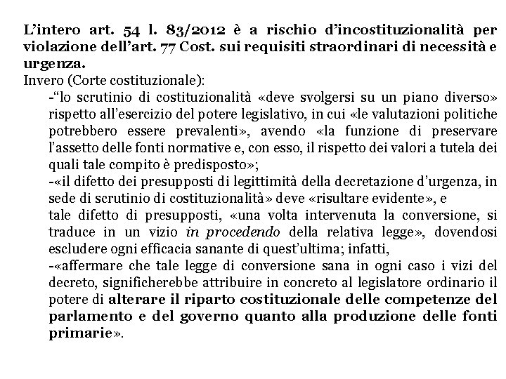 L’intero art. 54 l. 83/2012 è a rischio d’incostituzionalità per violazione dell’art. 77 Cost.