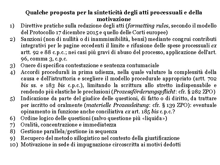 Qualche proposta per la sinteticità degli atti processuali e della motivazione 1) Direttive pratiche