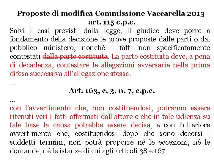 Proposte di modifica Commissione Vaccarella 2013 art. 115 c. p. c. Salvi i casi