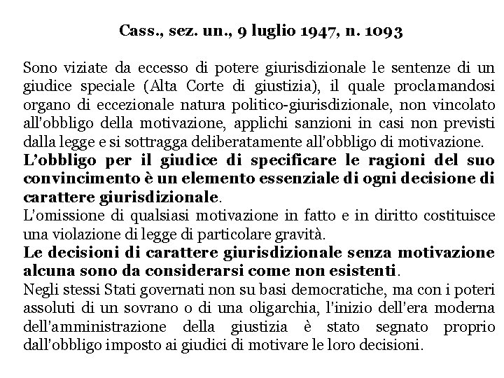 Cass. , sez. un. , 9 luglio 1947, n. 1093 Sono viziate da eccesso