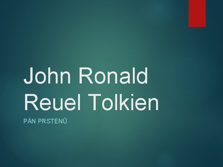 John Ronald Reuel Tolkien PÁN PRSTENŮ 