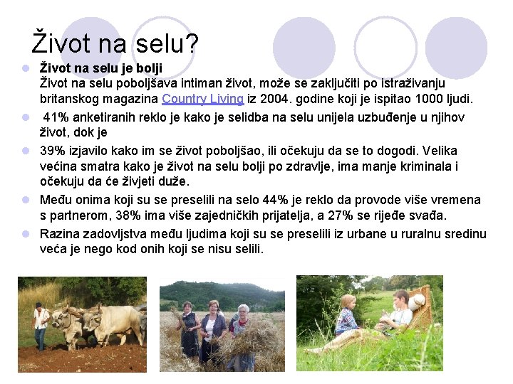 Život na selu? l Život na selu je bolji Život na selu poboljšava intiman