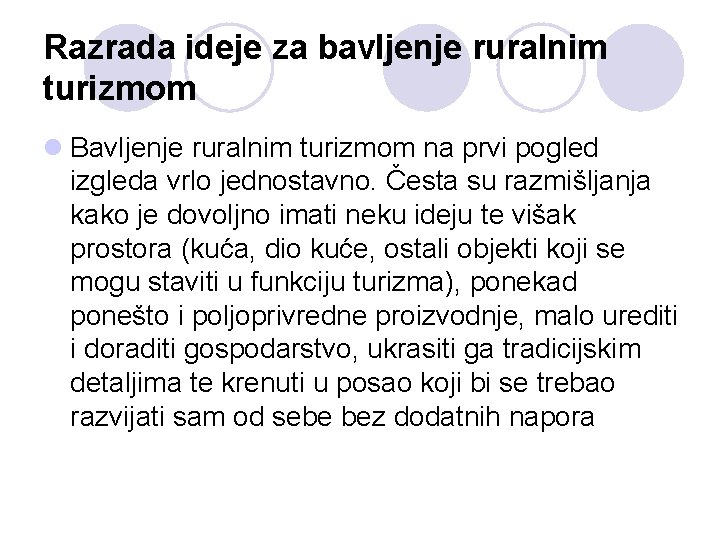 Razrada ideje za bavljenje ruralnim turizmom l Bavljenje ruralnim turizmom na prvi pogled izgleda