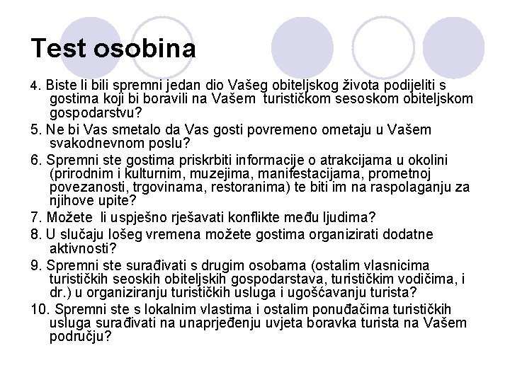 Test osobina 4. Biste li bili spremni jedan dio Vašeg obiteljskog života podijeliti s