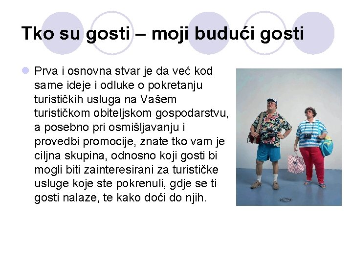 Tko su gosti – moji budući gosti l Prva i osnovna stvar je da