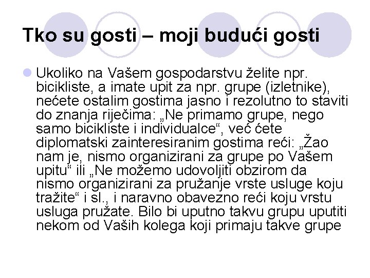 Tko su gosti – moji budući gosti l Ukoliko na Vašem gospodarstvu želite npr.