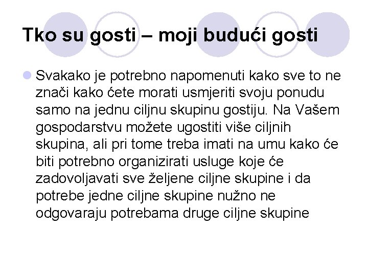 Tko su gosti – moji budući gosti l Svakako je potrebno napomenuti kako sve