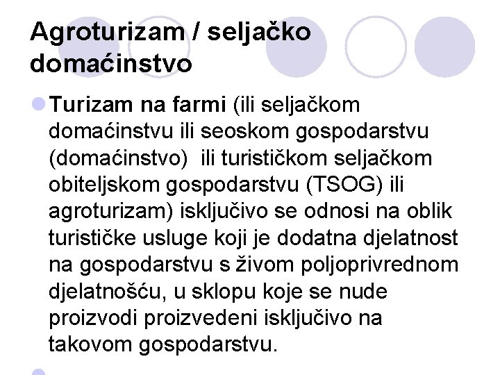 Agroturizam / seljačko domaćinstvo l Turizam na farmi (ili seljačkom domaćinstvu ili seoskom gospodarstvu