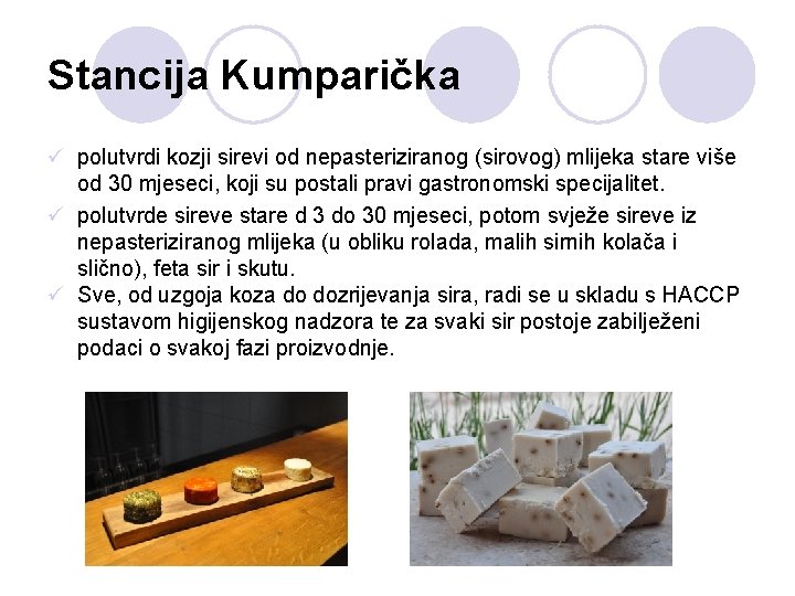 Stancija Kumparička ü polutvrdi kozji sirevi od nepasteriziranog (sirovog) mlijeka stare više od 30