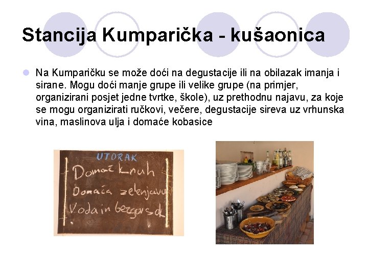 Stancija Kumparička - kušaonica l Na Kumparičku se može doći na degustacije ili na