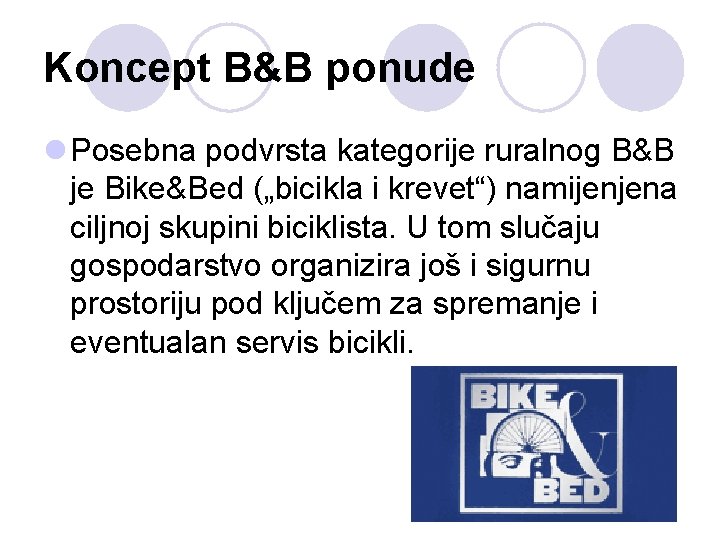 Koncept B&B ponude l Posebna podvrsta kategorije ruralnog B&B je Bike&Bed („bicikla i krevet“)