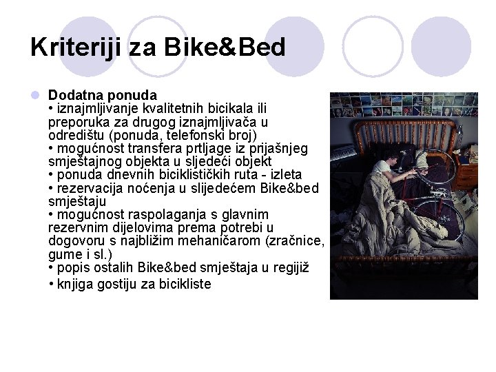 Kriteriji za Bike&Bed l Dodatna ponuda • iznajmljivanje kvalitetnih bicikala ili preporuka za drugog