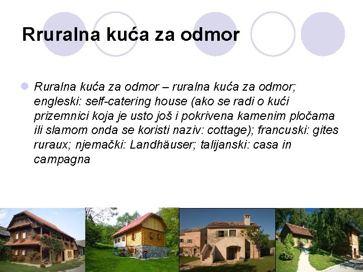 Rruralna kuća za odmor l Ruralna kuća za odmor – ruralna kuća za odmor;