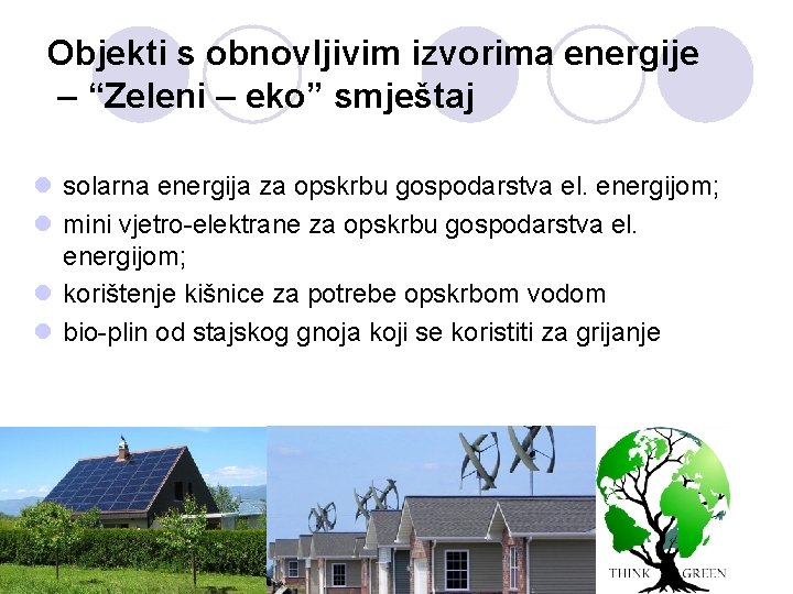 Objekti s obnovljivim izvorima energije – “Zeleni – eko” smještaj l solarna energija za