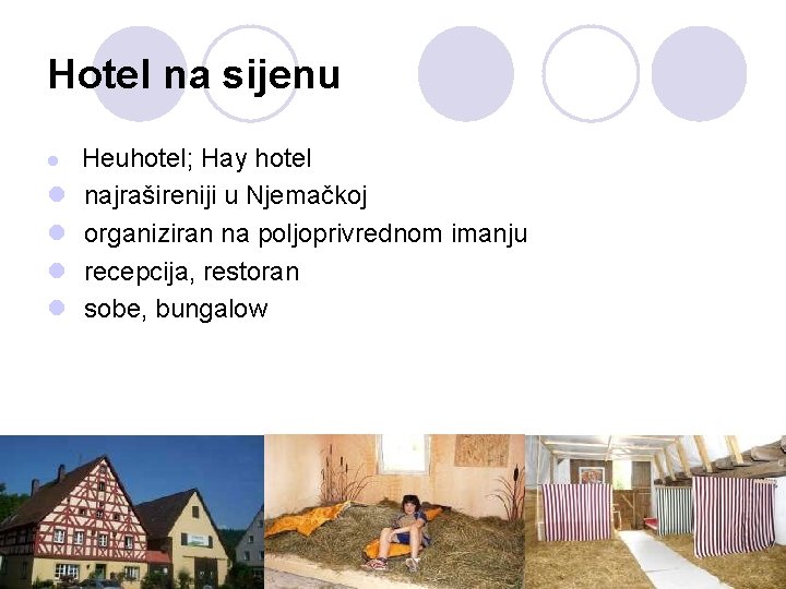 Hotel na sijenu l Heuhotel; Hay hotel l l najrašireniji u Njemačkoj organiziran na