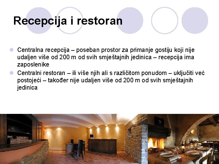 Recepcija i restoran l Centralna recepcija – poseban prostor za primanje gostiju koji nije