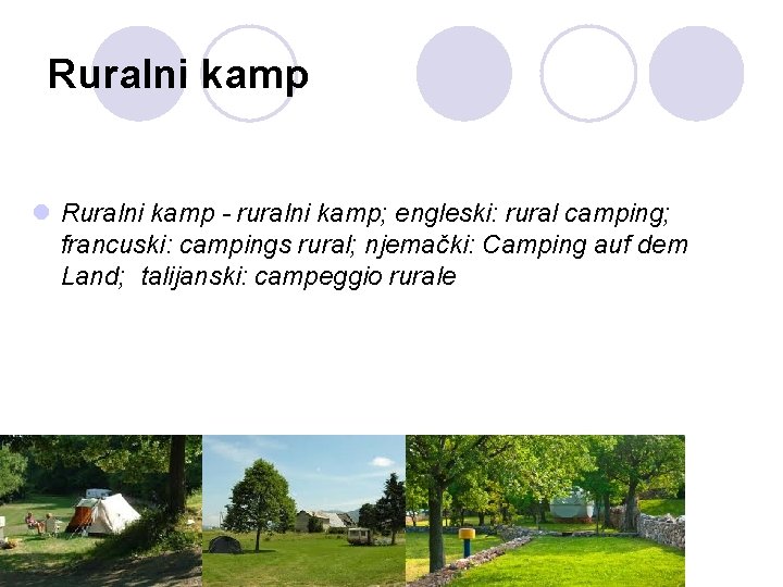 Ruralni kamp l Ruralni kamp - ruralni kamp; engleski: rural camping; francuski: campings rural;