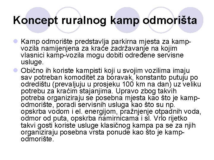 Koncept ruralnog kamp odmorišta l Kamp odmorište predstavlja parkirna mjesta za kampvozila namijenjena za