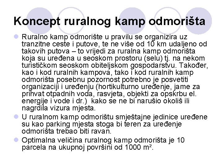 Koncept ruralnog kamp odmorišta l Ruralno kamp odmorište u pravilu se organizira uz tranzitne